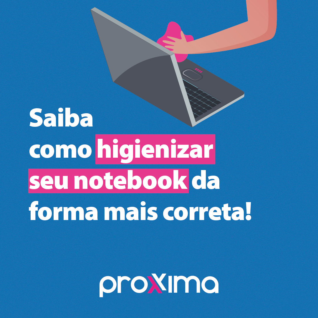 Saiba como higienizar seu notebook da forma mais correta