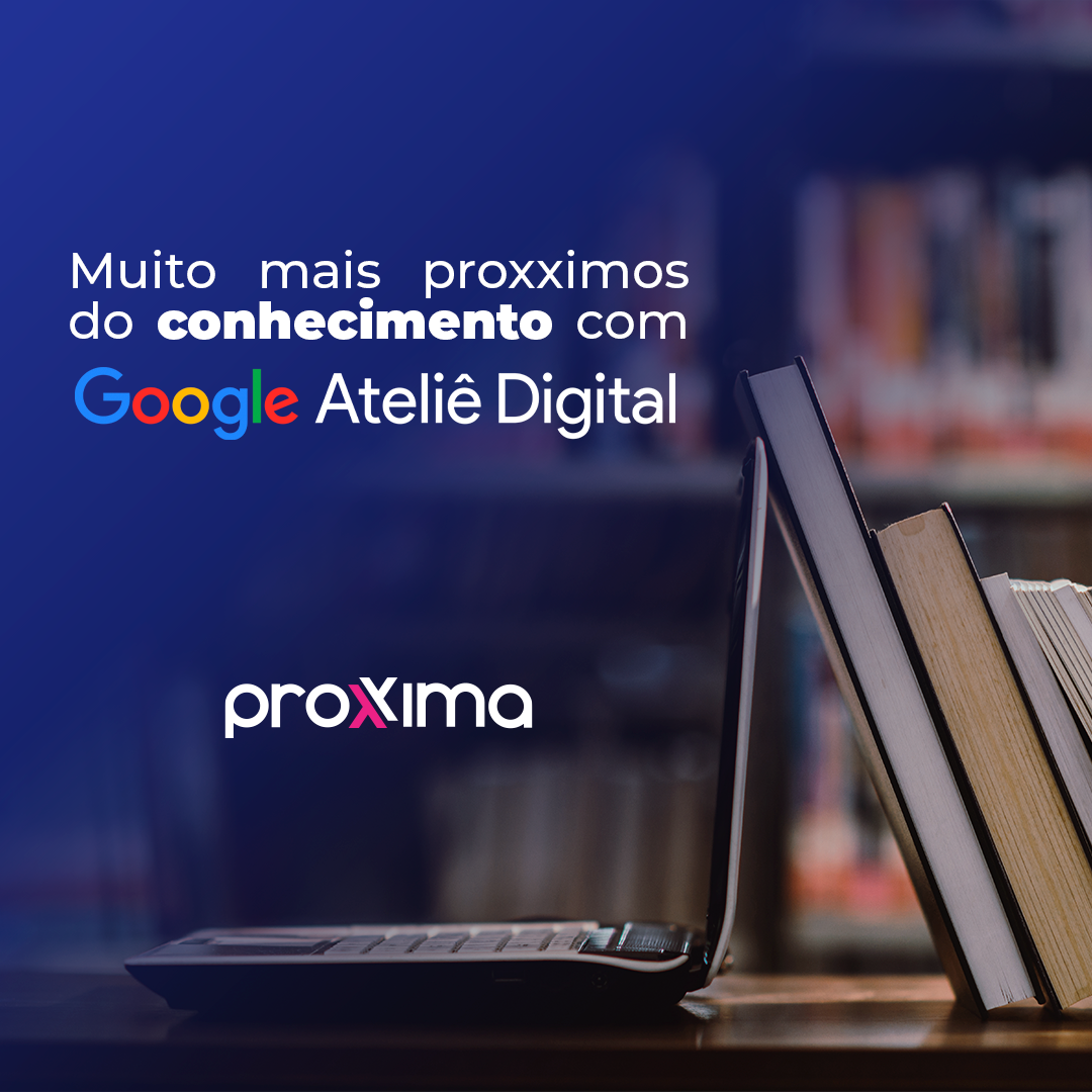 Muito mais proxximos do conhecimento com Google Ateliê Digital